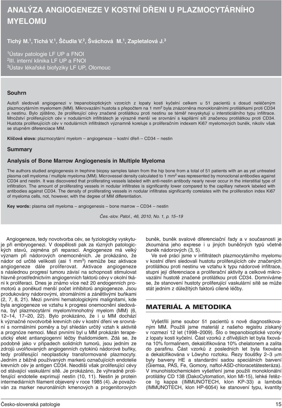 plazmocytárním myelomem (MM). Mikrovazální hustota s přepočtem na 1 mm 2 byla znázorněna monoklonálními protilátkami proti a u.