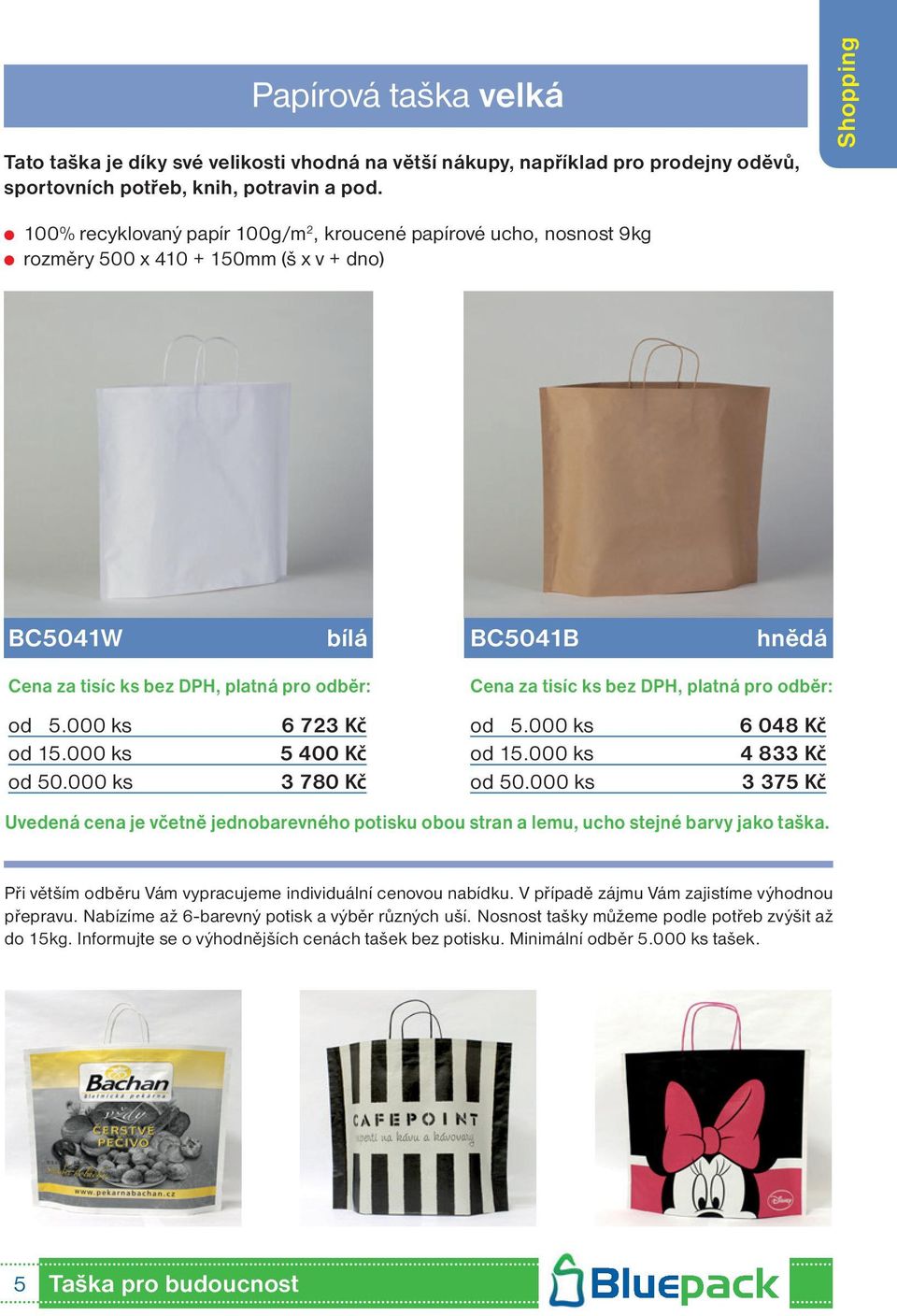 Shopping 100% recyklovaný papír 100g/m 2, kroucené papírové ucho, nosnost 9kg rozměry 500 x 410 + 150mm (š x v + dno) BC5041W BC5041B 6 723