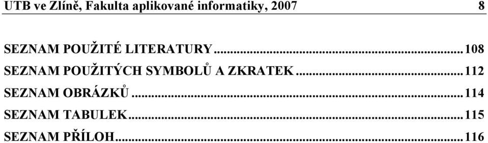 ..108 SEZNAM POUŽITÝCH SYMBOLŮ A ZKRATEK.