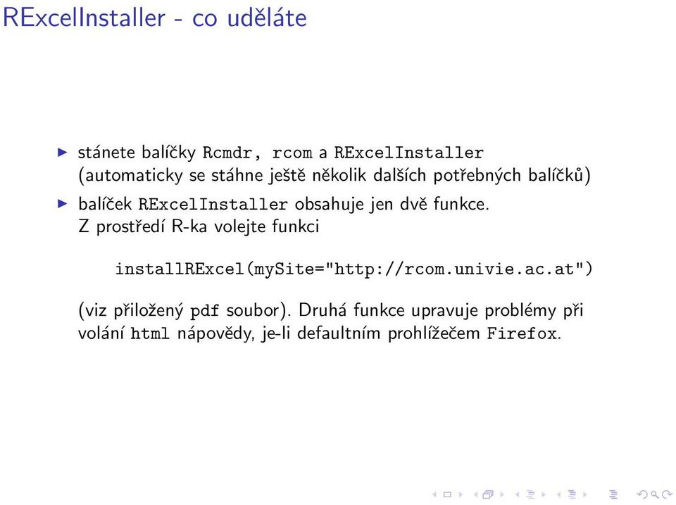 Z prostředí R-ka volejte funkci installrexcel(mysite="http://rcom.univie.ac.