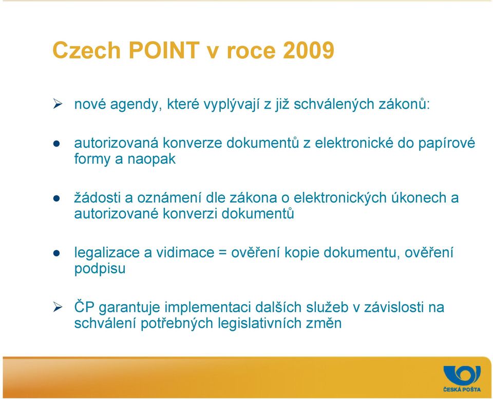 úkonech a autorizované konverzi dokumentů legalizace a vidimace = ověření kopie dokumentu, ověření