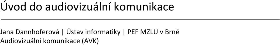 Ústav informa3ky PEF MZLU v