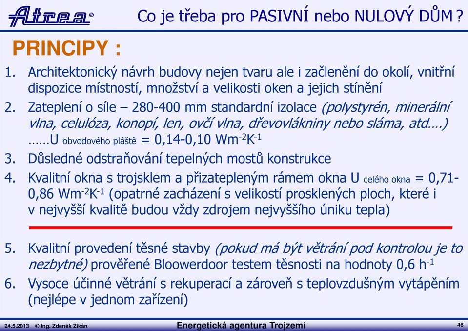 Důsledné odstraňování tepelných mostů konstrukce 4.