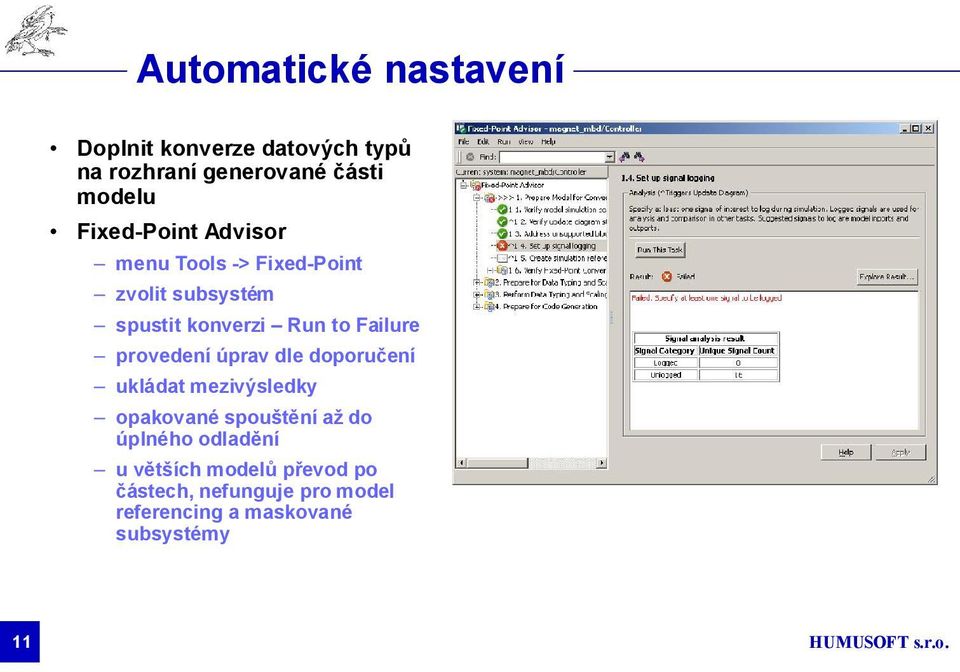 Failure provedení úprav dle doporučení ukládat mezivýsledky opakované spouštění až do