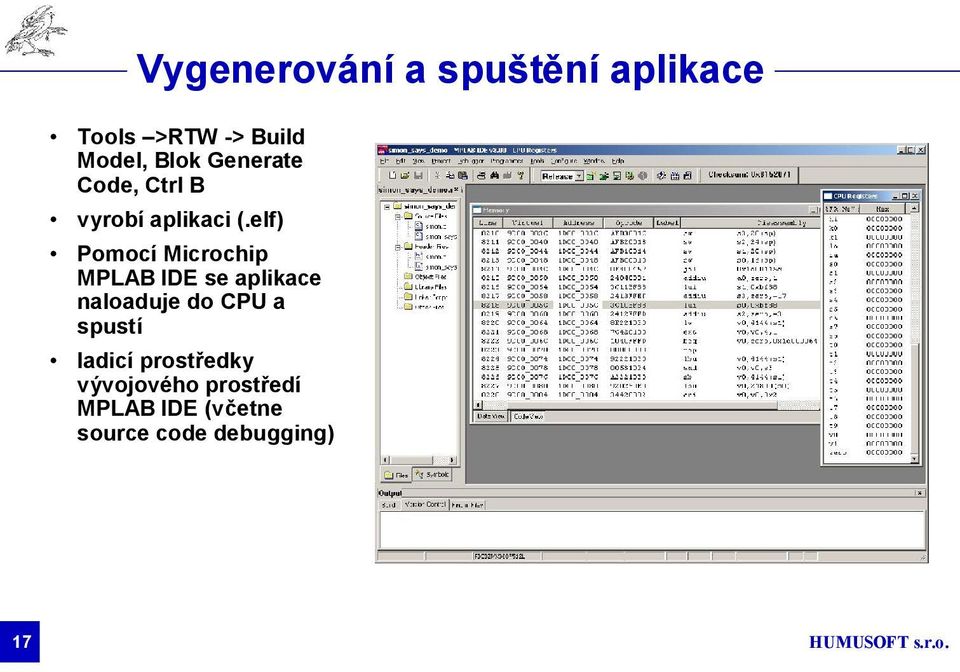 elf) Pomocí Microchip MPLAB IDE se aplikace naloaduje do CPU a