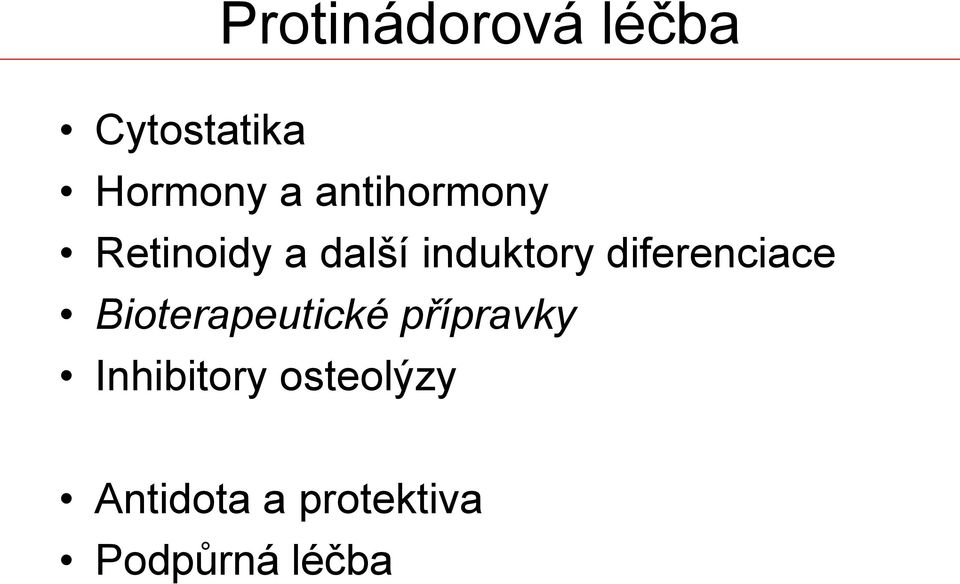 diferenciace Bioterapeutické přípravky