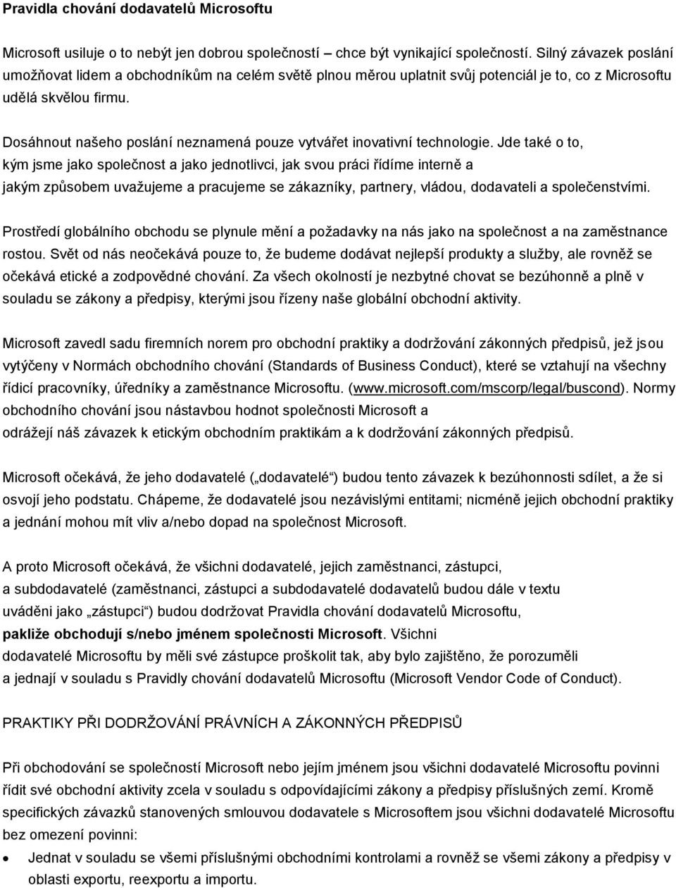Dosáhnout našeho poslání neznamená pouze vytvářet inovativní technologie.