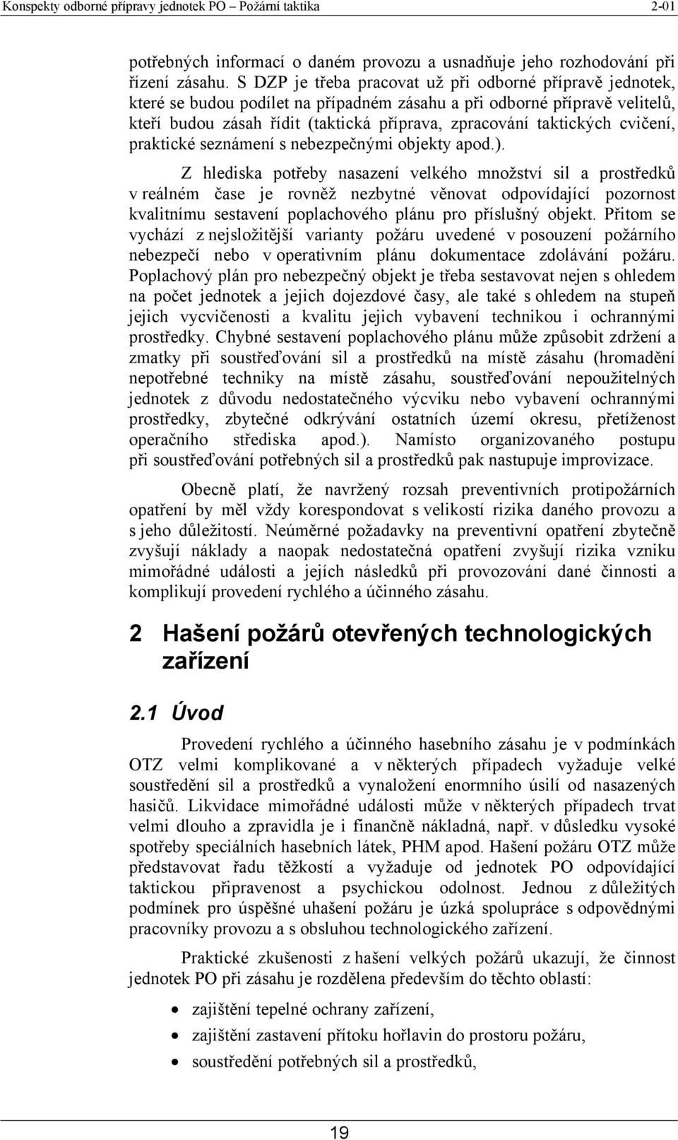cvičení, praktické seznámení s nebezpečnými objekty apod.).