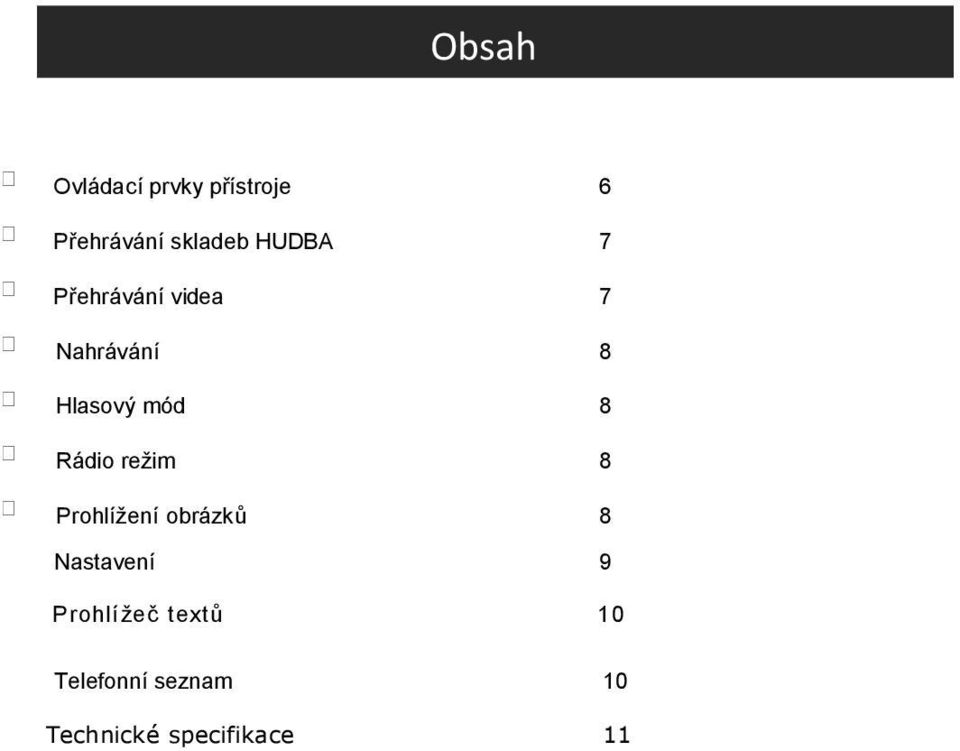 Rádio režim 8 Prohlížení obrázků 8 Nastavení 9