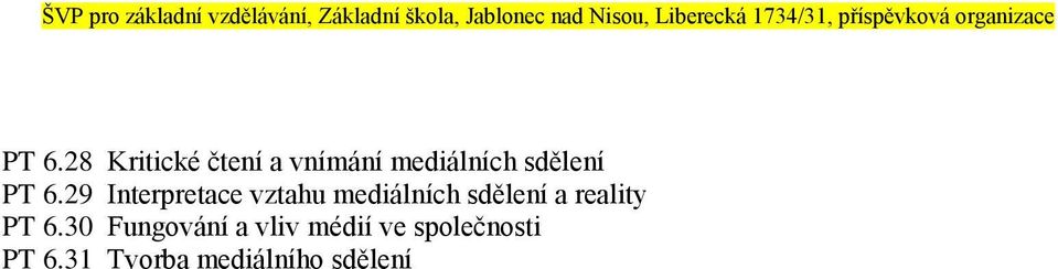 29 Interpretace vztahu mediálních sdělení a