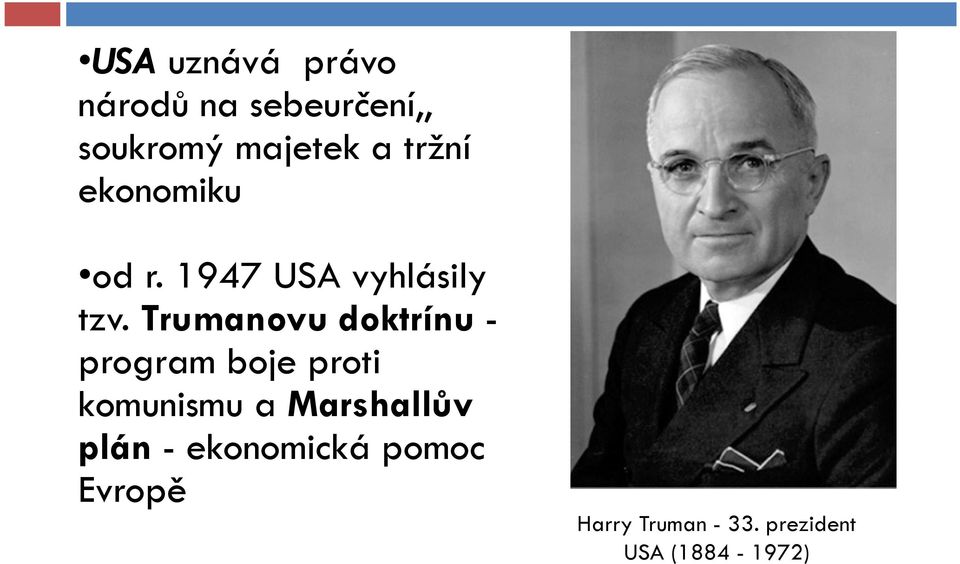 Trumanovu doktrínu - program boje proti komunismu a