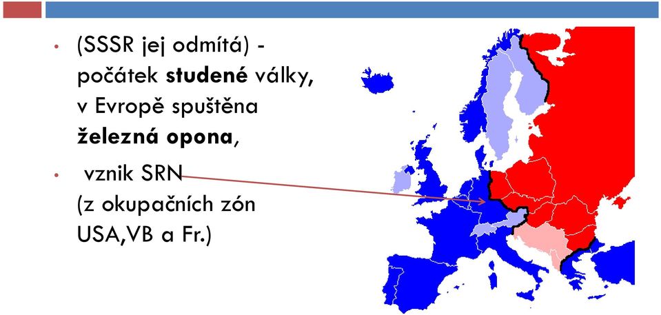 spuštěna železná opona, vznik