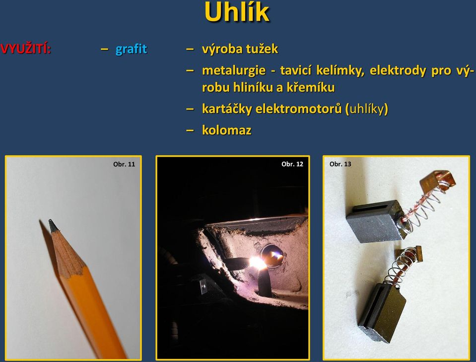 pro výrobu hliníku a křemíku kartáčky