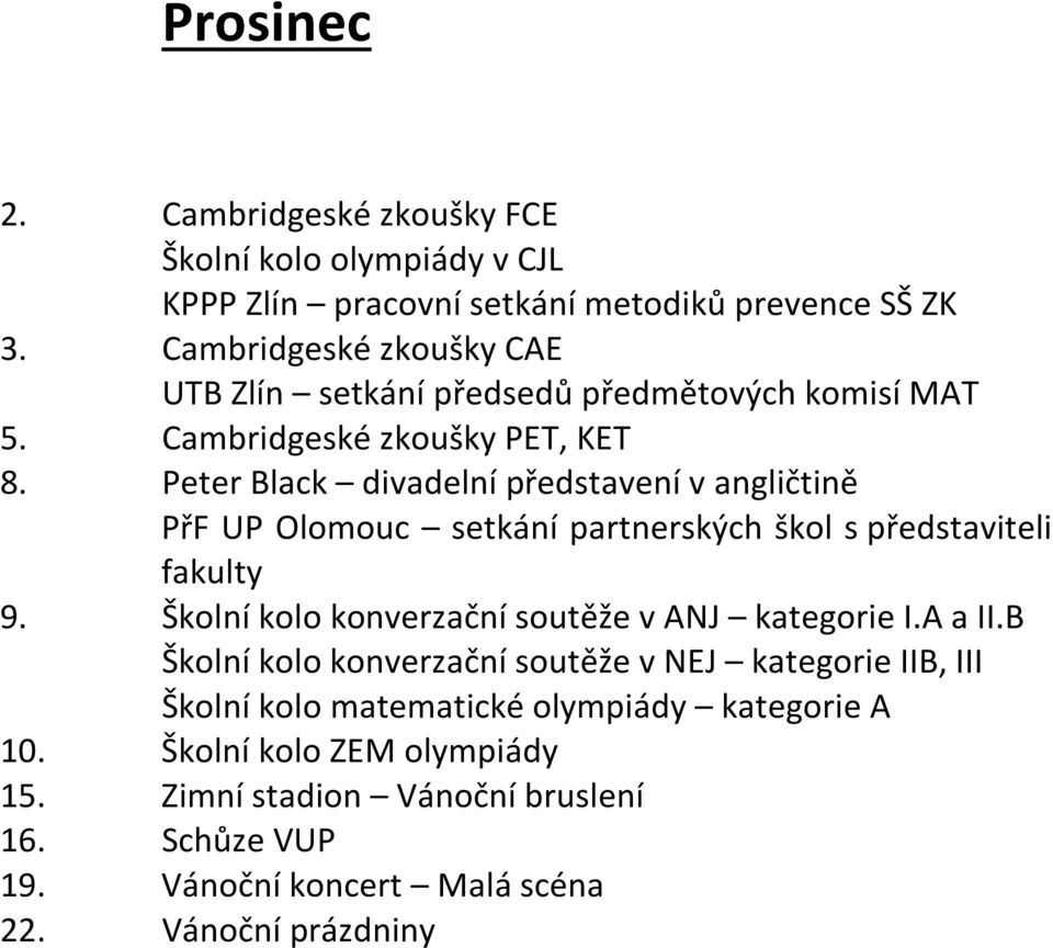 Peter Black divadelní představení v angličtině PřF UP Olomouc setkání partnerských škol s představiteli fakulty 9.