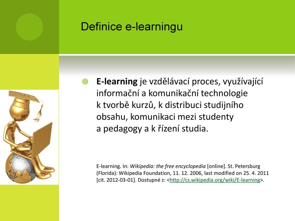 E-learning. In: Wikipedia: the free encyclopedia [online]. St.