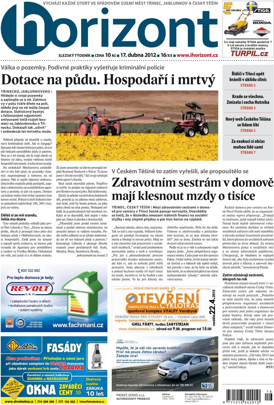 Hospodaří i mrtvý TŘINECKO, JABLUNKOVSKO / Hlídejte si svoje pozemky a zajímejte se o ně. Zatímco vy v potu tváře dřete na poli, někdo jiný na ně může čerpat dotace.