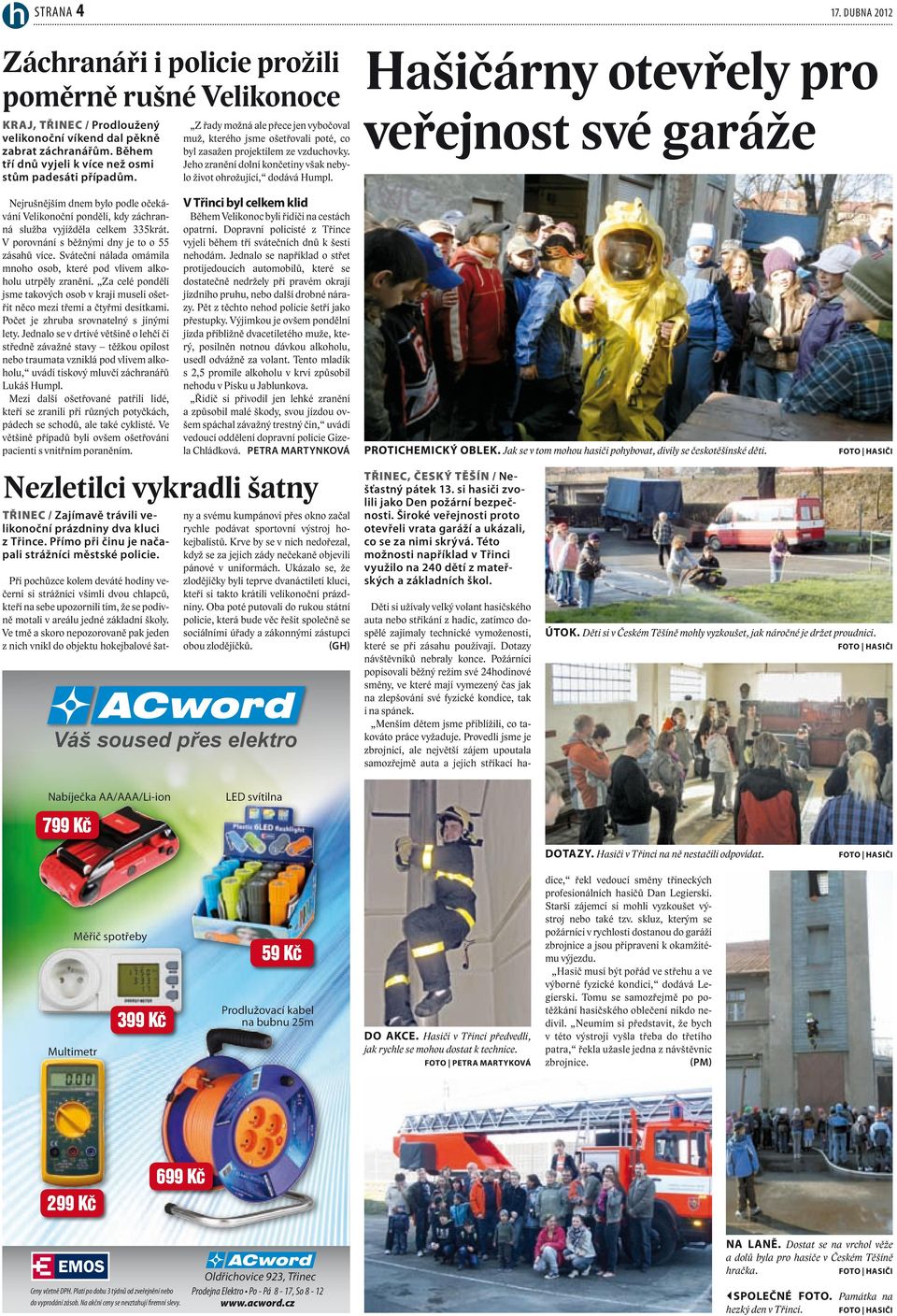 Sváteční nálada omámila mnoho osob, které pod vlivem alkoholu utrpěly zranění. Za celé pondělí jsme takových osob v kraji museli ošetřit něco mezi třemi a čtyřmi desítkami.