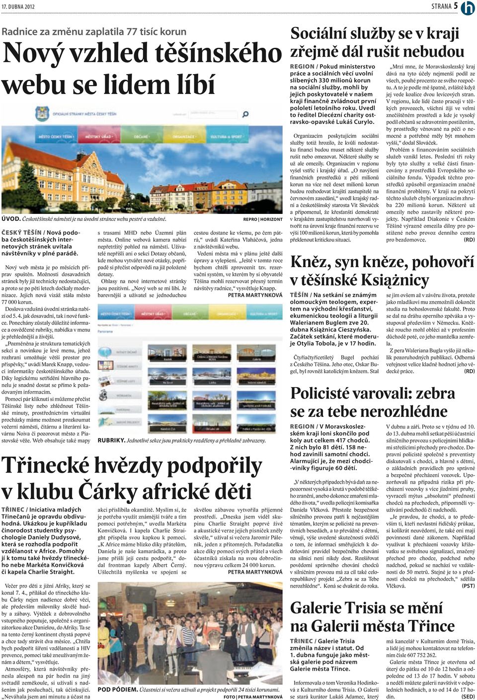 Možnosti dosavadních stránek byly již technicky nedostačující, a proto se po pěti letech dočkaly modernizace. Jejich nová vizáž stála město 77 000 korun. Doslova vzdušná úvodní stránka nabízí od 5. 4.