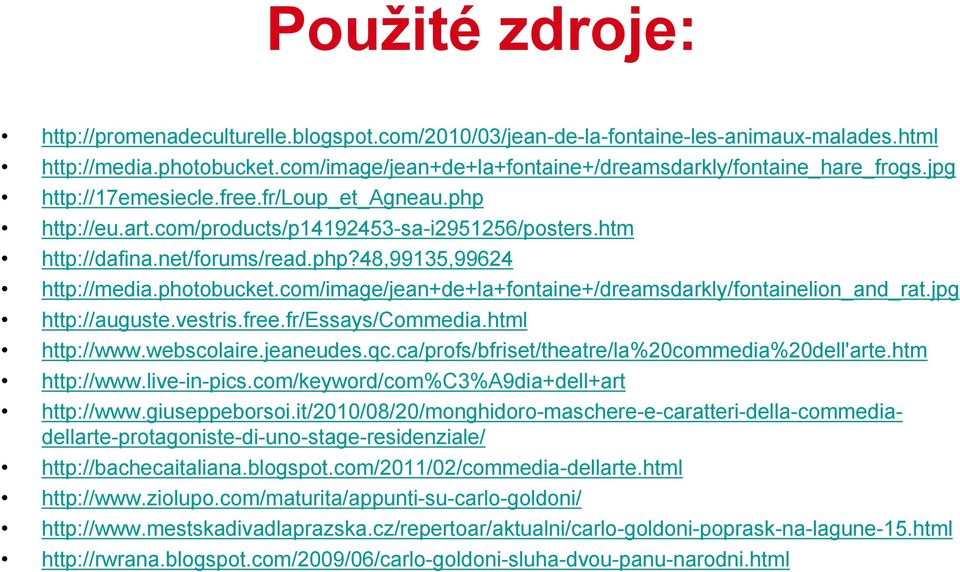 com/image/jean+de+la+fontaine+/dreamsdarkly/fontainelion_and_rat.jpg http://auguste.vestris.free.fr/essays/commedia.html http://www.webscolaire.jeaneudes.qc.