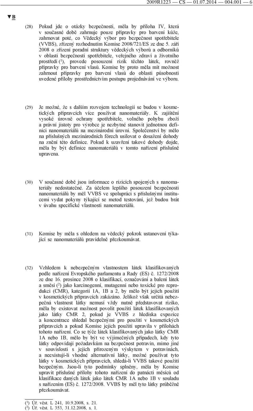 zřízený rozhodnutím Komise 2008/721/ES ze dne 5.