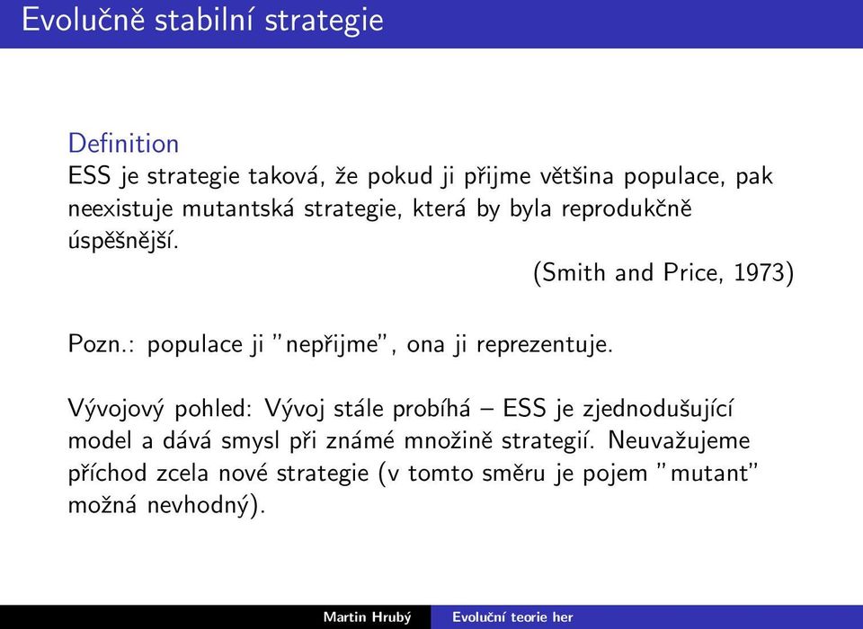 : populace ji nepřijme, ona ji reprezentuje.