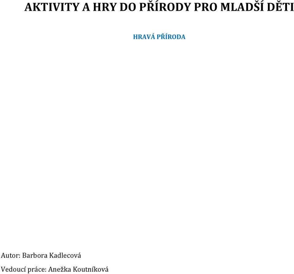 PŘÍRODA Autor: Barbora