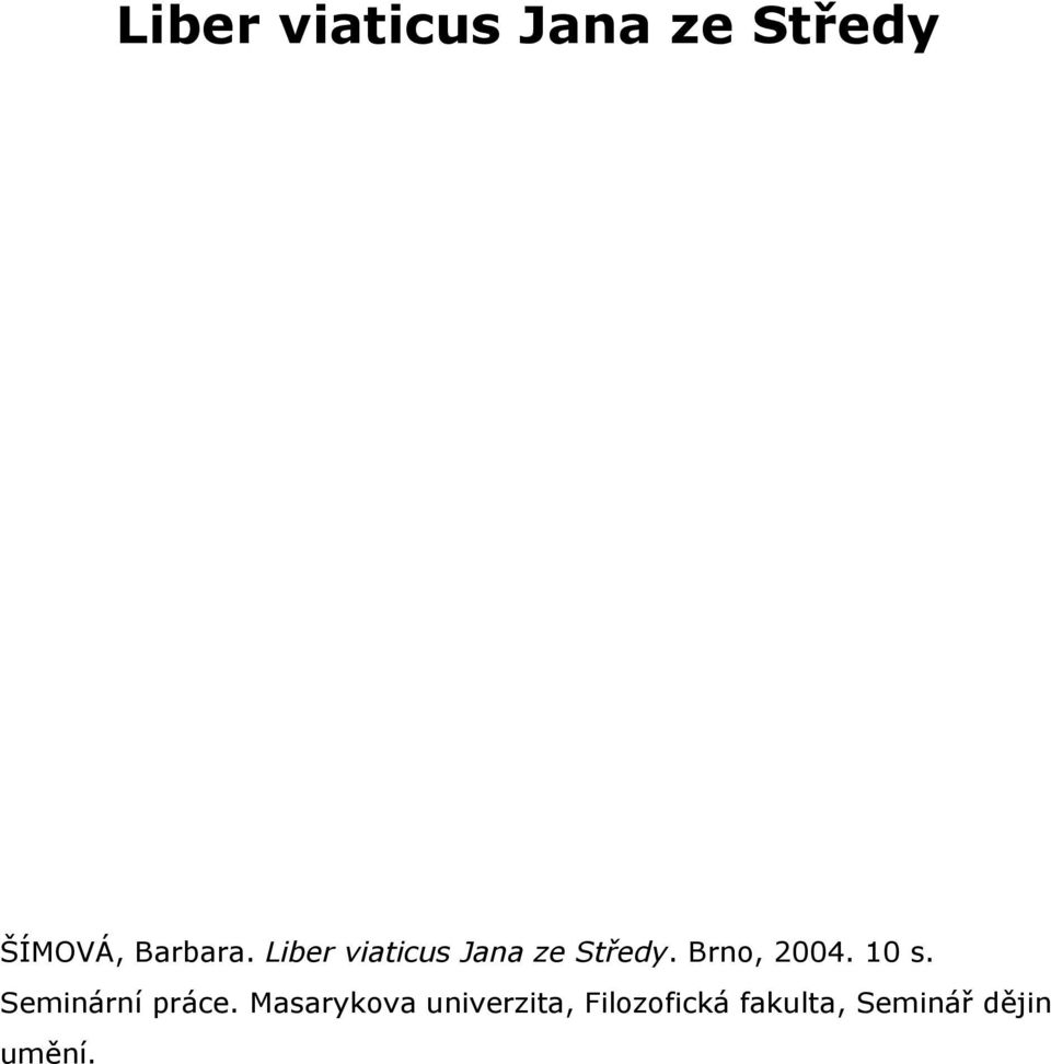Brno, 2004. 10 s. Seminární práce.