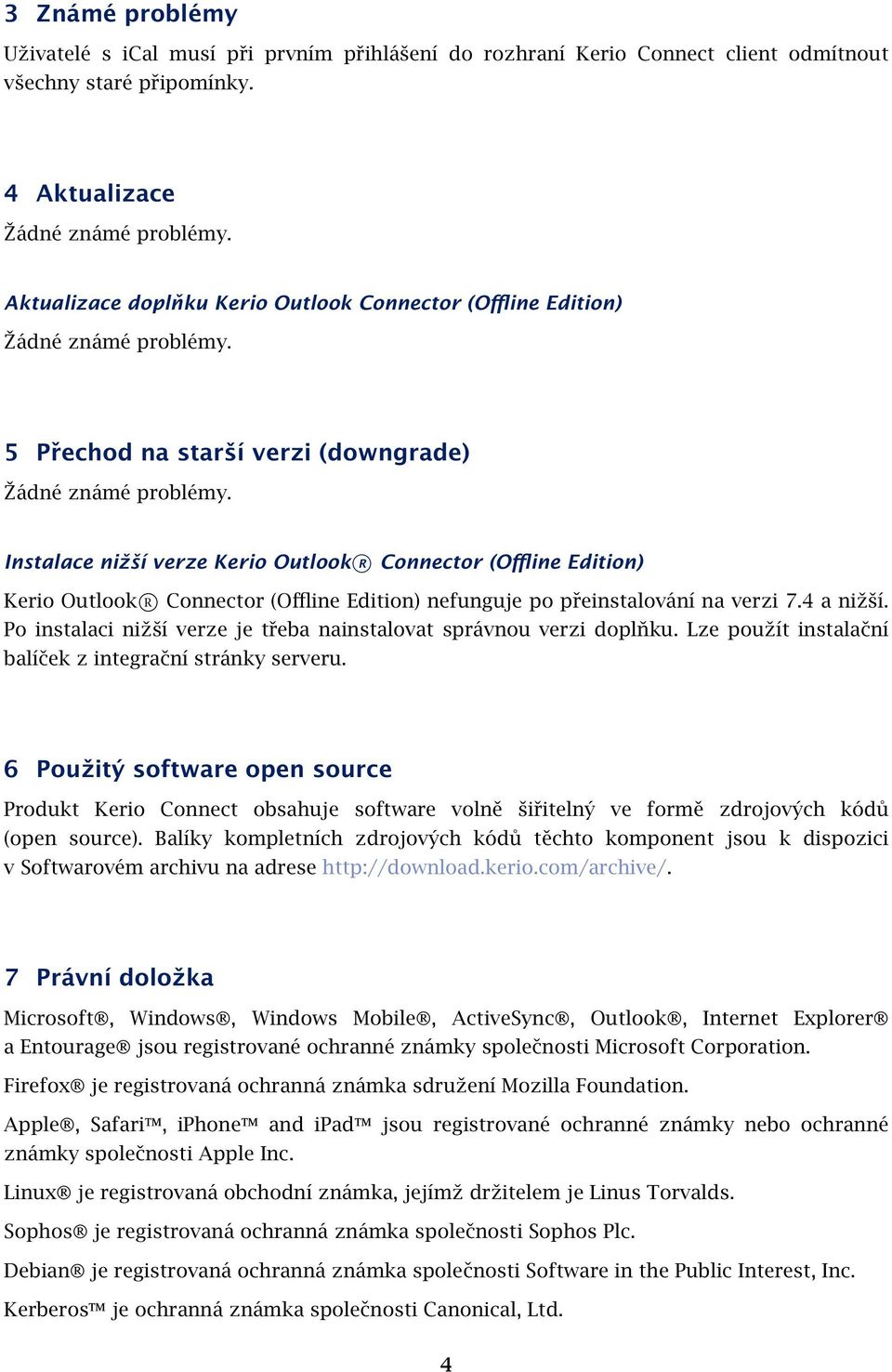 Connector (Offline Edition) nefunguje po přeinstalování na verzi 7.4 a nižší. Po instalaci nižší verze je třeba nainstalovat správnou verzi doplňku.