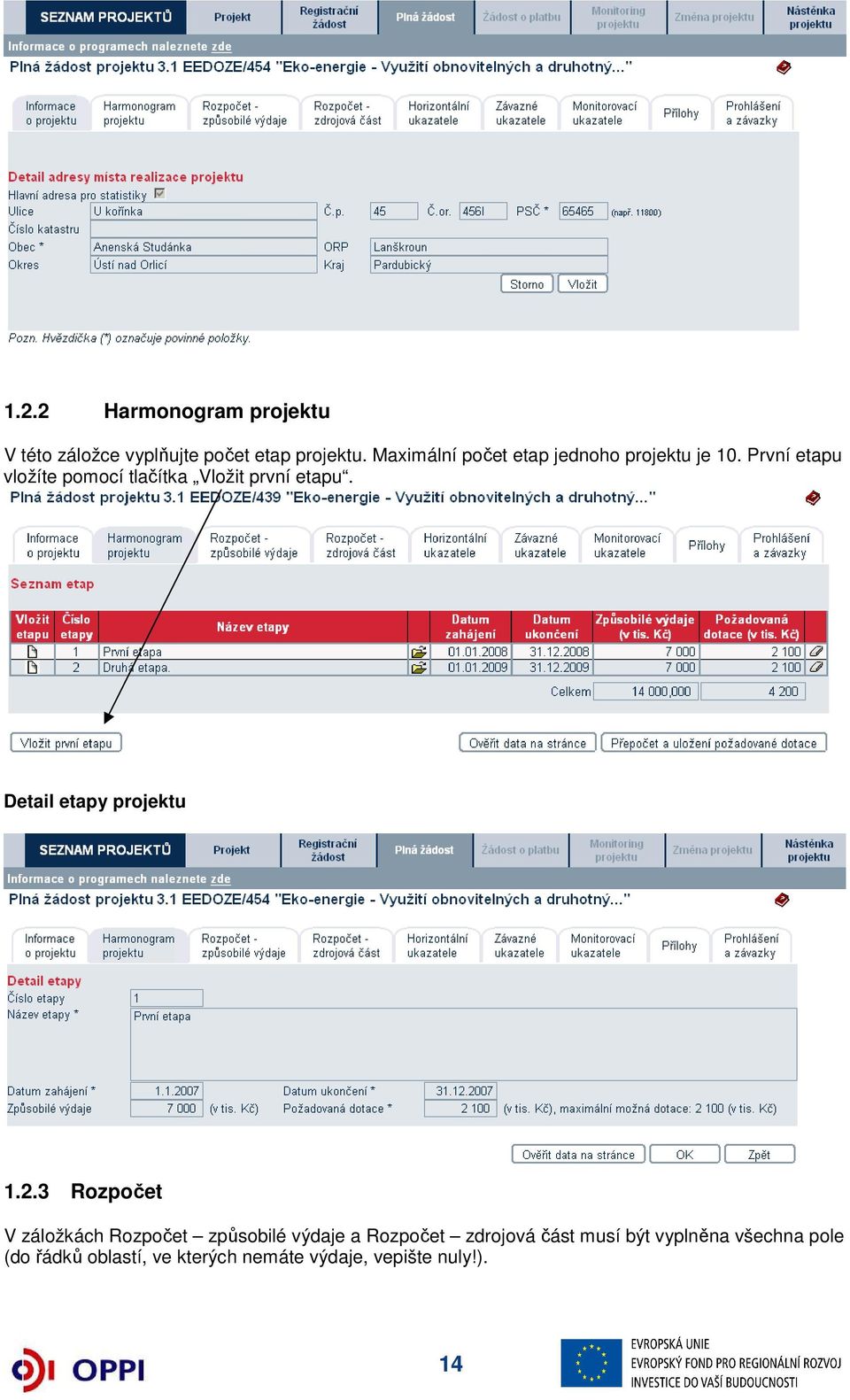 První etapu vložíte pomocí tlačítka Vložit první etapu. Detail etapy projektu 1.2.