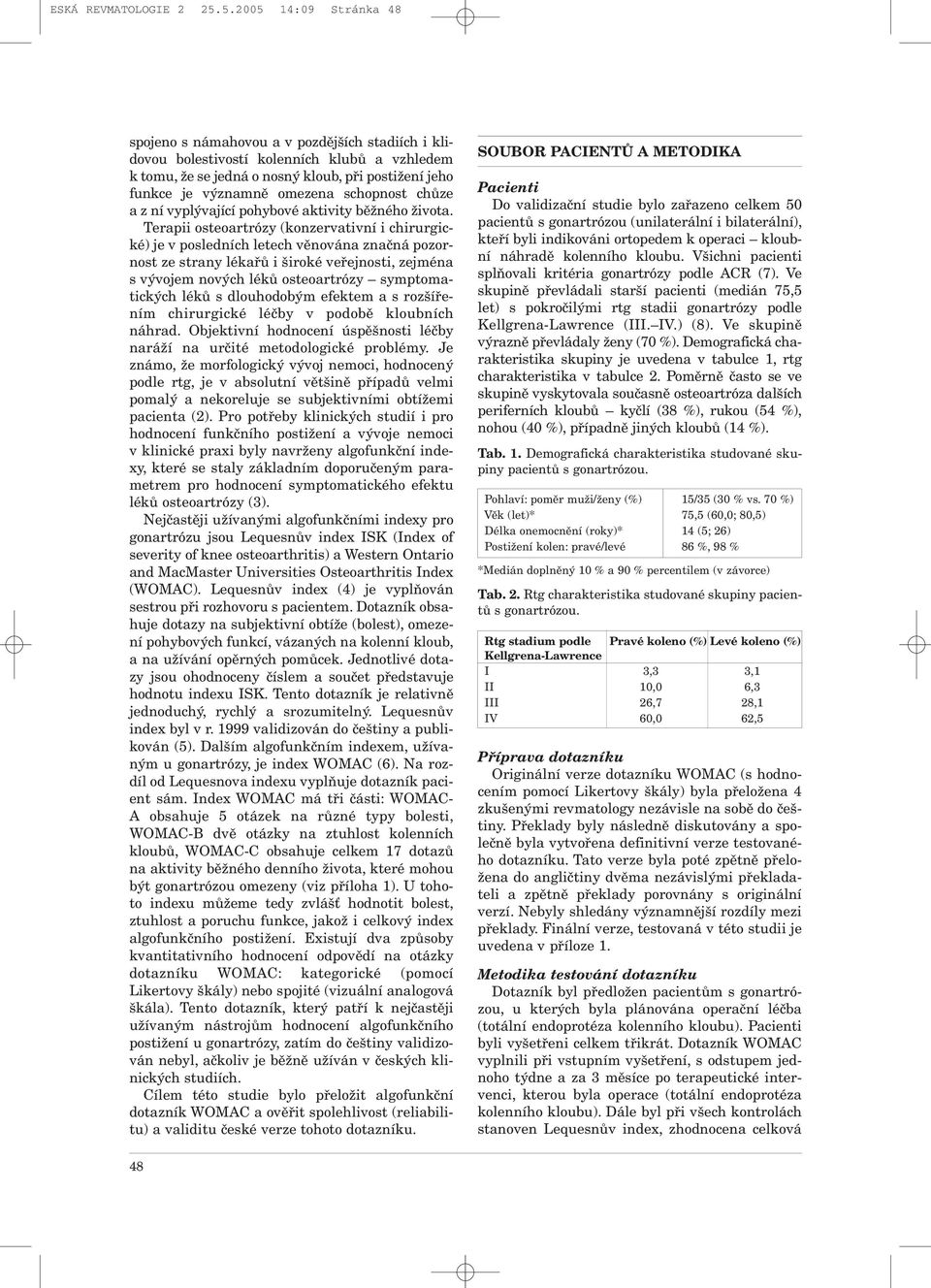 schopnost chůze azní vyplývající pohybové aktivity běžného života.