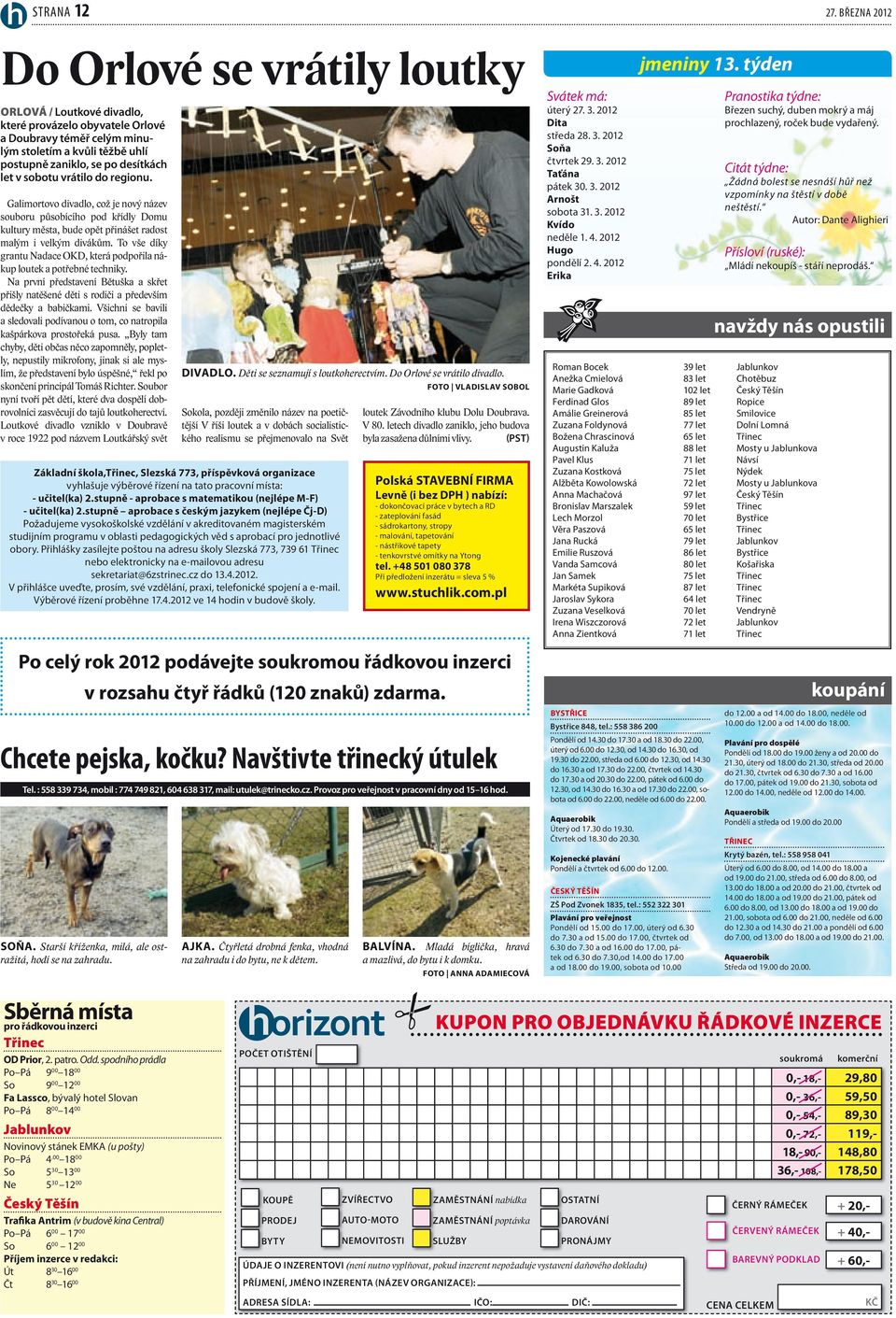 sobotu vrátilo do regionu. Galimortovo divadlo, což je nový název souboru působícího pod křídly Domu kultury města, bude opět přinášet radost malým i velkým divákům.