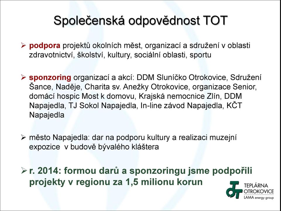 Anežky Otrokovice, organizace Senior, domácí hospic Most k domovu, Krajská nemocnice Zlín, DDM Napajedla, TJ Sokol Napajedla, In-line závod