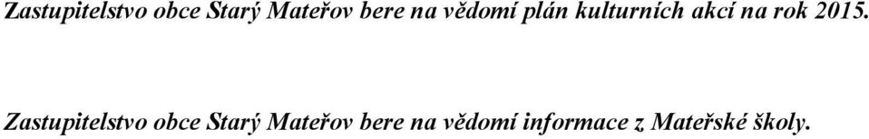 2015.  na vědomí informace z Mateřské