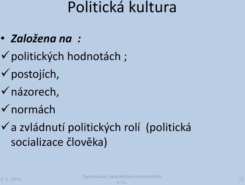 názorech, normách a zvládnutí