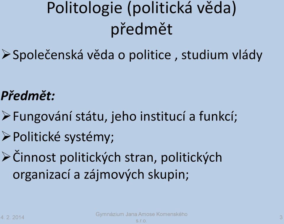 institucí a funkcí; Politické systémy; Činnost