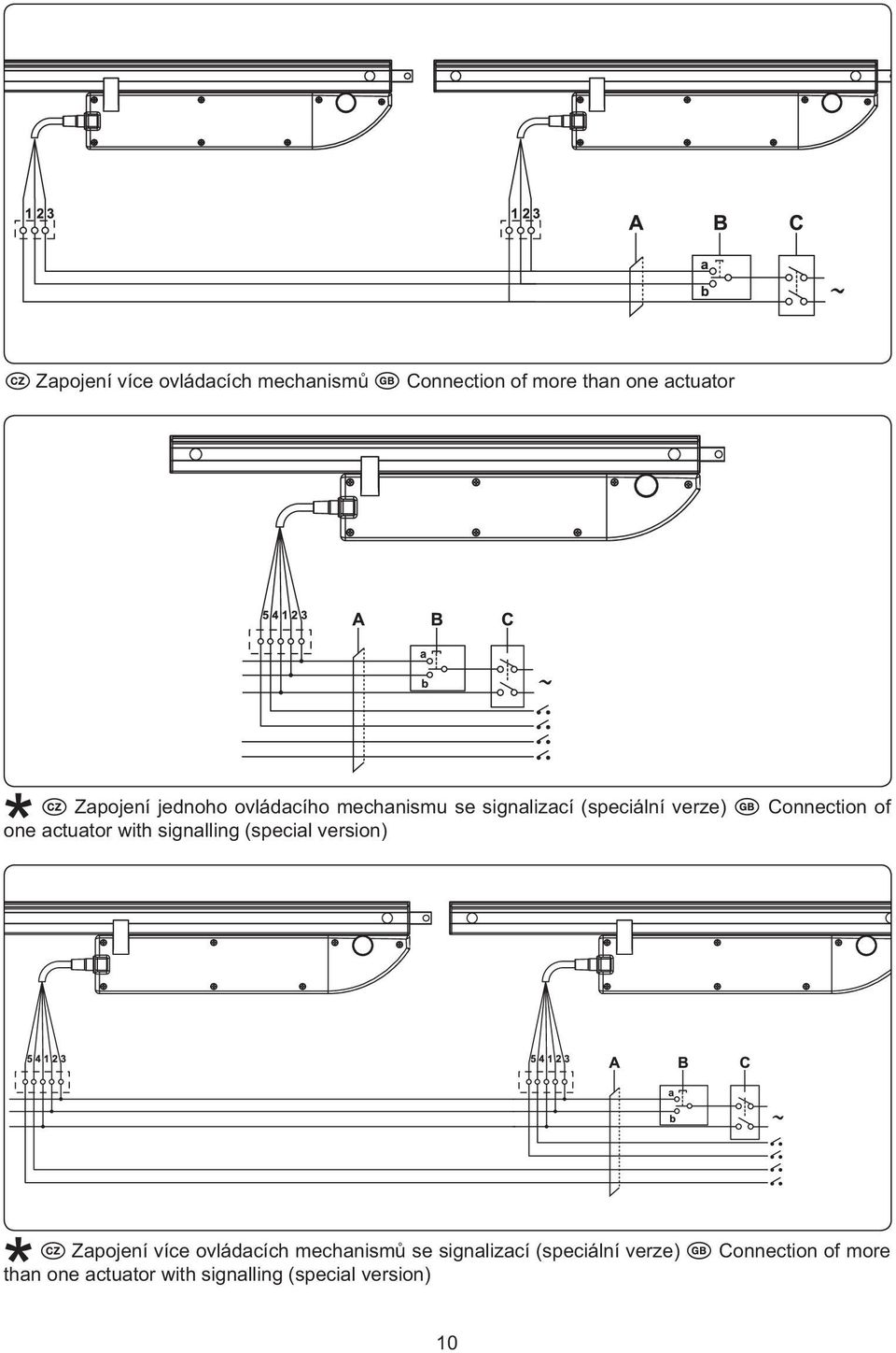 signalling (special version) Connection of Zapojení více ovládacích mechanismů se