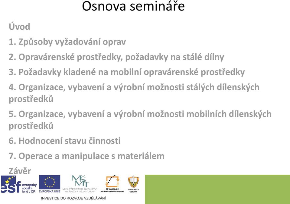 Požadavky kladené na mobilní opravárenské prostředky 4.