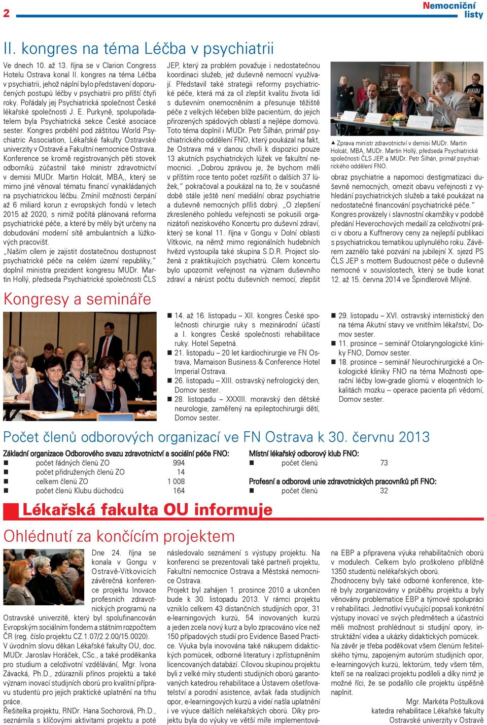 E. Purkyně, spolupořadatelem byla Psychiatrická sekce České asociace sester.