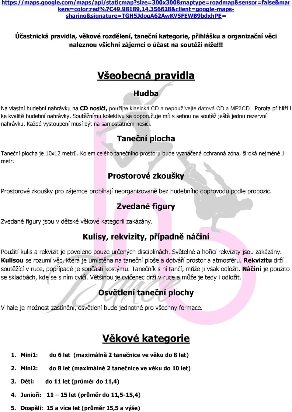 soutěži níže!!! Všeobecná pravidla Hudba Na vlastní hudební nahrávku na CD nosiči, použijte klasická CD a nepoužívejte datová CD a MP3CD. Porota přihlíží i ke kvalitě hudební nahrávky.