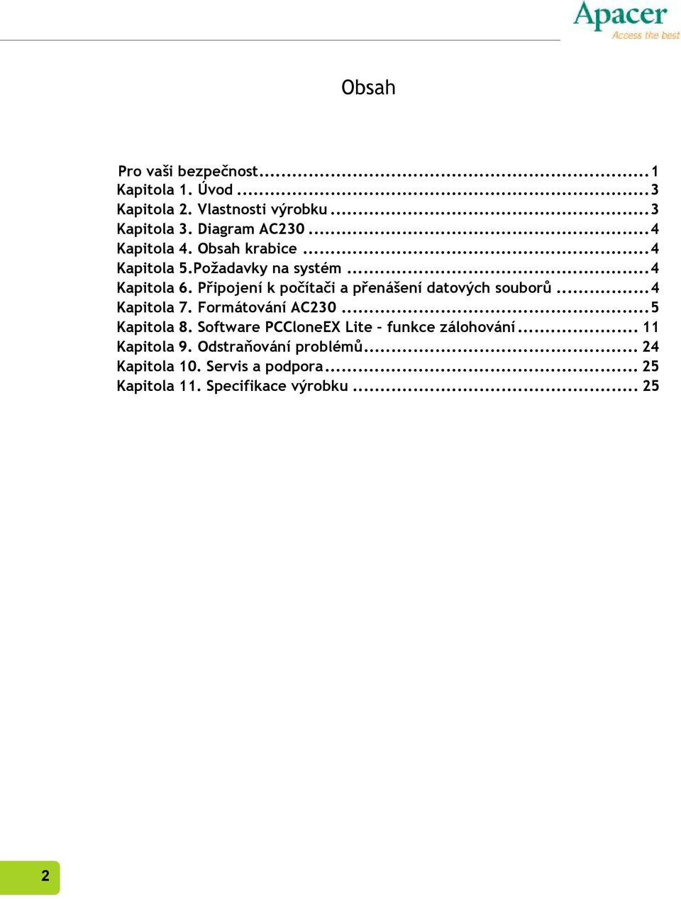 Připojení k počítači a přenášení datových souborů...4 Kapitola 7. Formátování AC230...5 Kapitola 8.