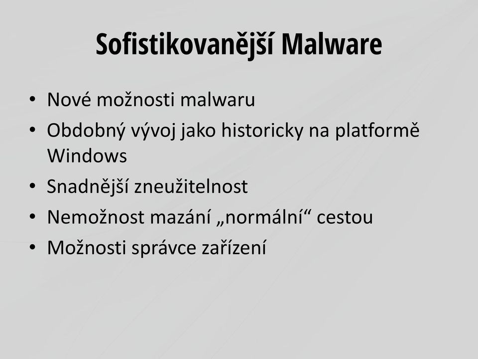 platformě Windows Snadnější zneužitelnost