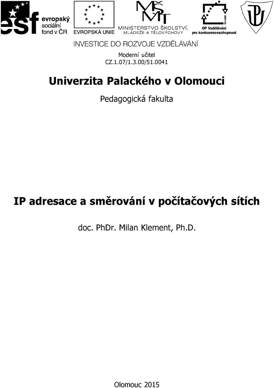 Pedagogická fakulta IP adresace a směrování