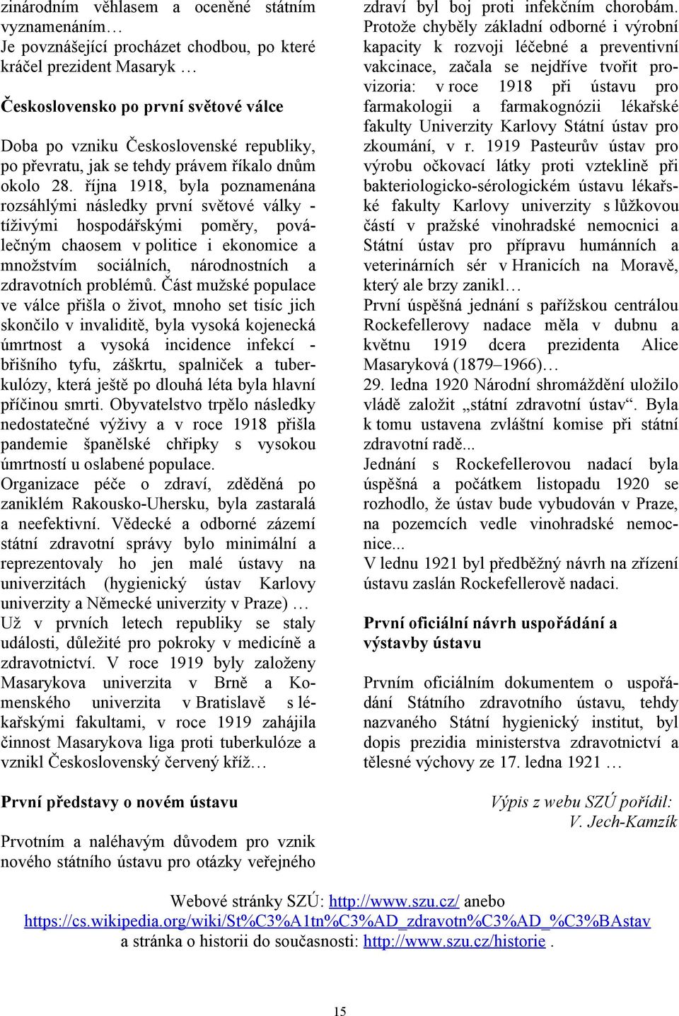 fakulty Univerzity Karlovy Státní ústav pro zkoumání, v r.