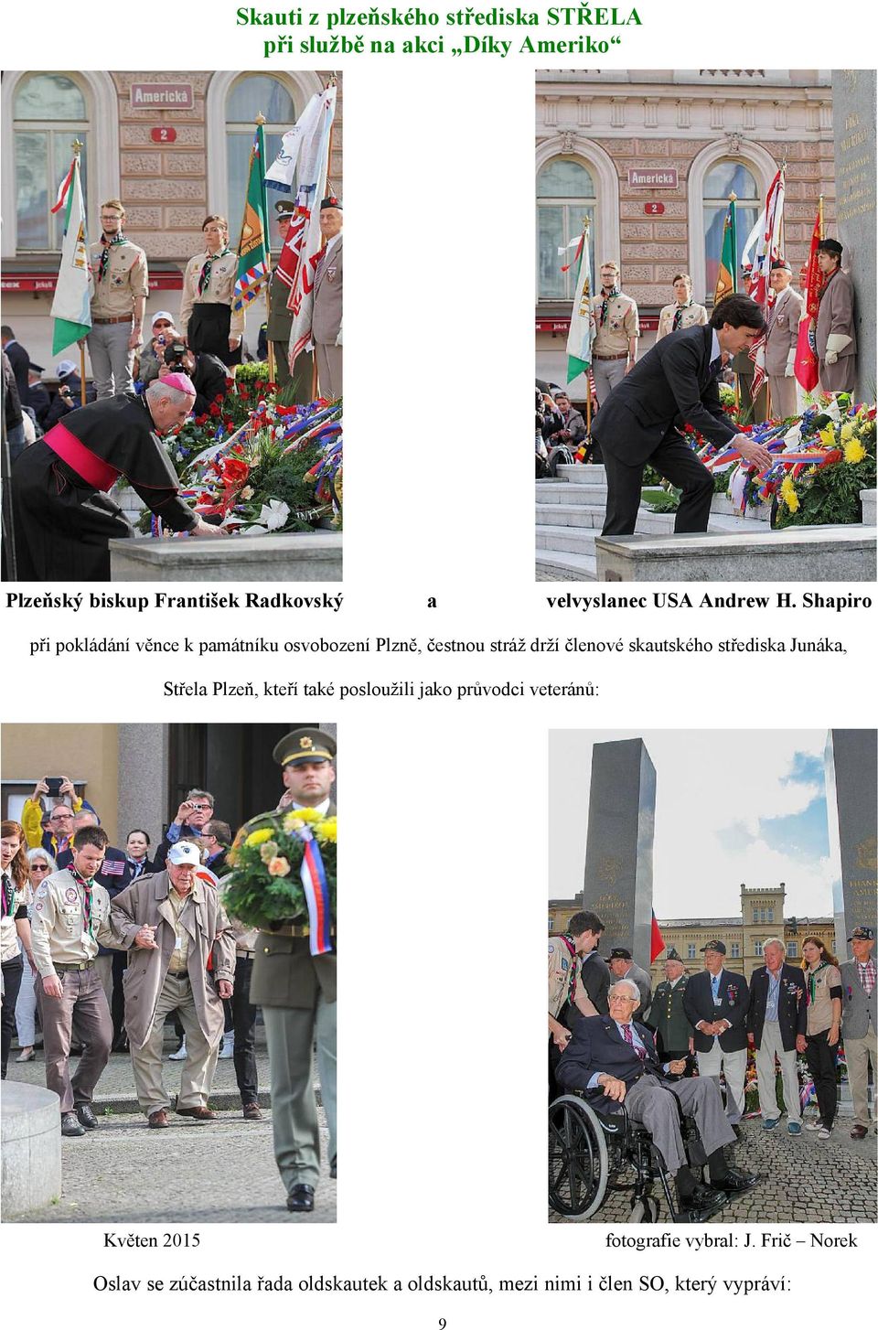 Shapiro při pokládání věnce k památníku osvobození Plzně, čestnou stráž drží členové skautského střediska
