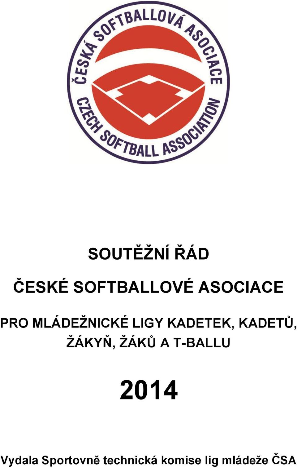 KADETŮ, ŽÁKYŇ, ŽÁKŮ A T-BALLU 2014