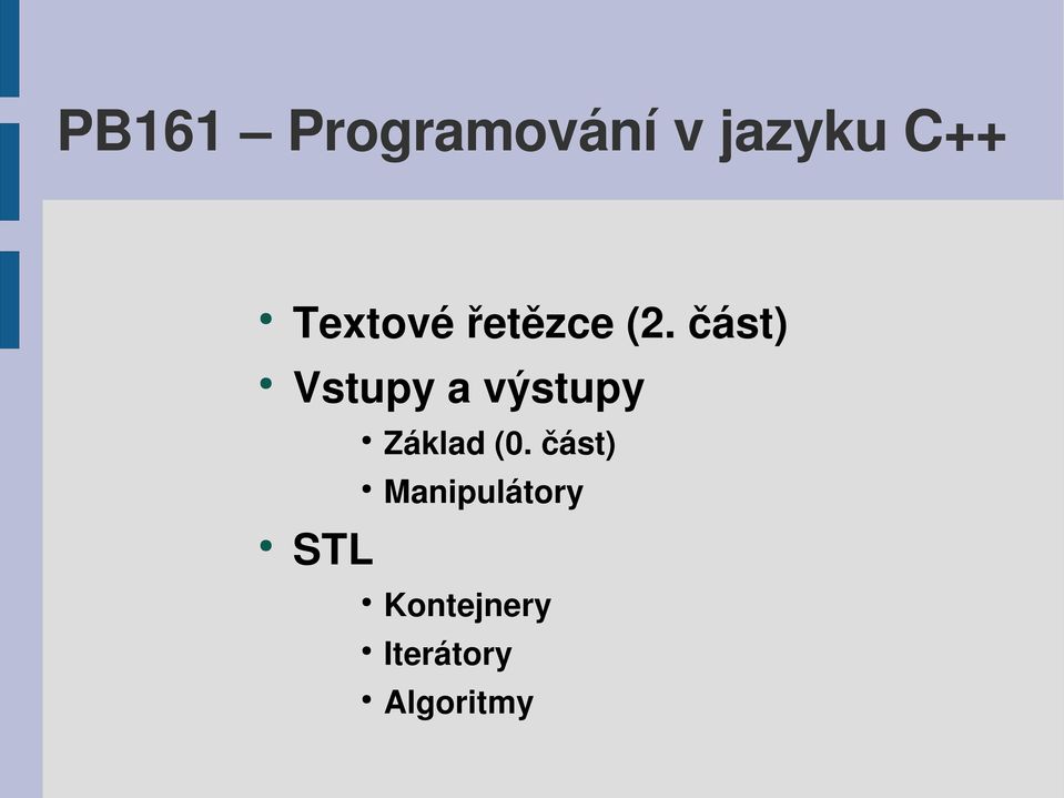 část) Vstupy a výstupy STL Základ