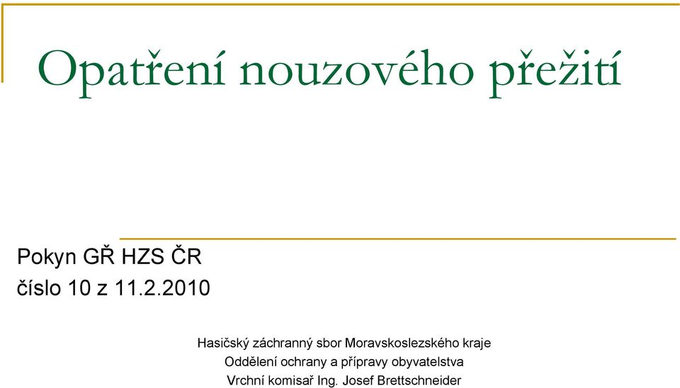 2010 Hasičský záchranný sbor Moravskoslezského
