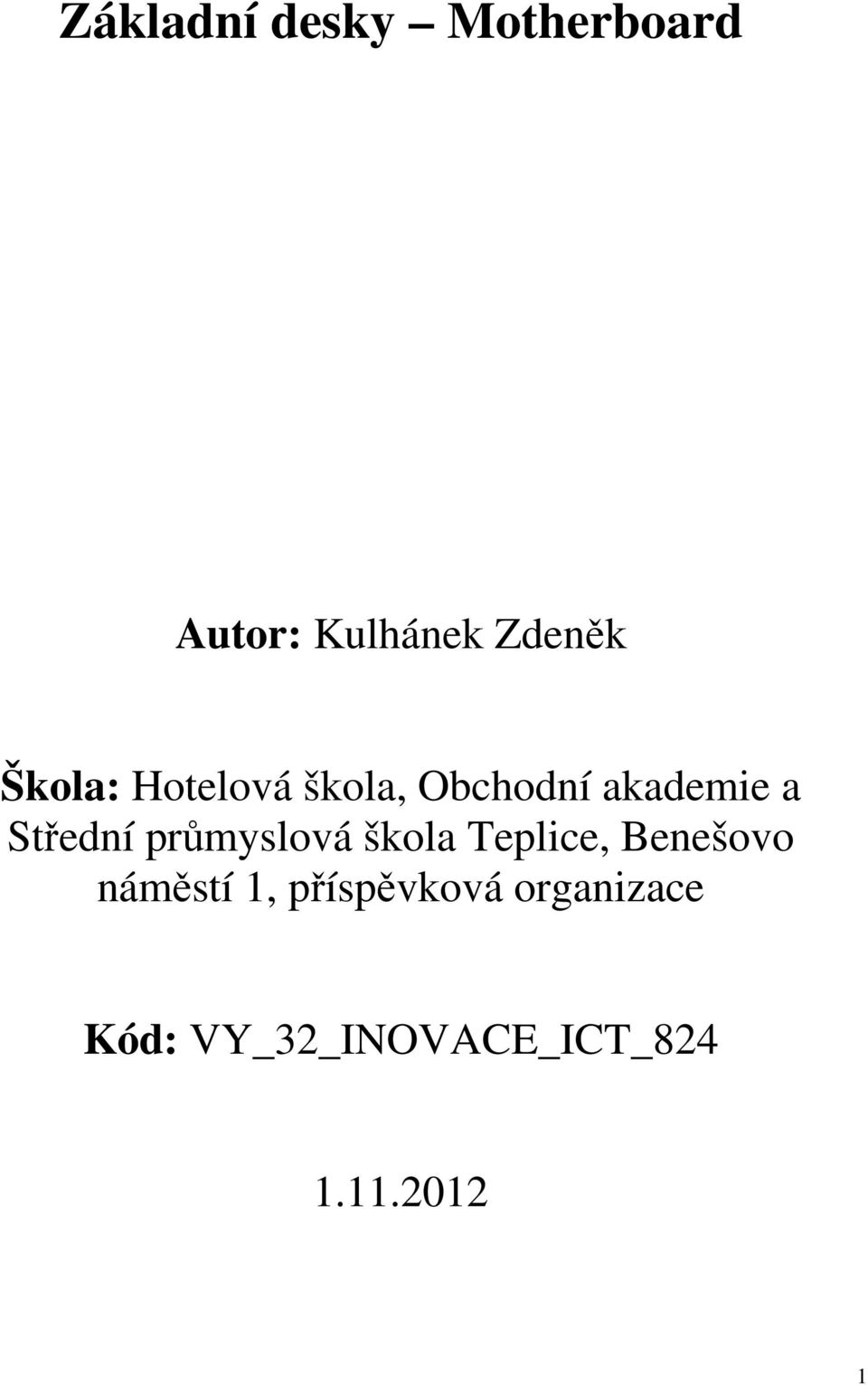 průmyslová škola Teplice, Benešovo náměstí 1,