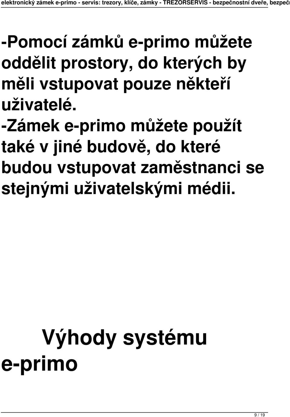 -Zámek e-primo můžete použít také v jiné budově, do které