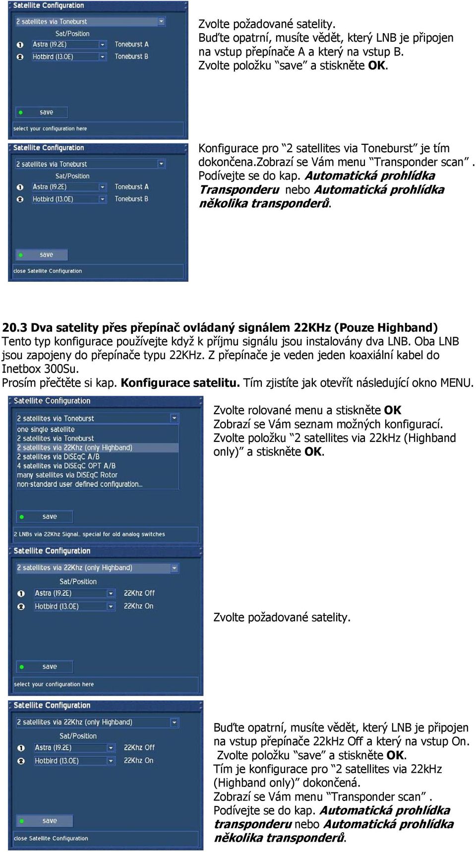 Automatická prohlídka Transponderu nebo Automatická prohlídka několika transponderů. 20.